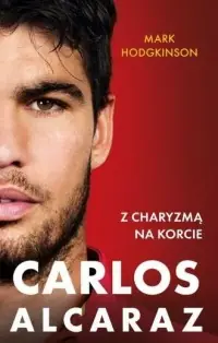 Tylko do końca tygodnia Carlos Alcaraz. Z charyzmą na korcie