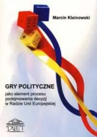Gry polityczne jako element procesu podejmowania decyzji w Radzie Unii Europejskiej Bezpieczne zakupy
