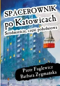 Spacerownik po Katowicach, Śródmieście południowe Obniżka ceny