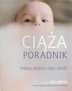 Obniżka ceny CIĄŻA. PORADNIK. PROBLEMY PŁODNOŚCI, CIĄŻY I PORÓD