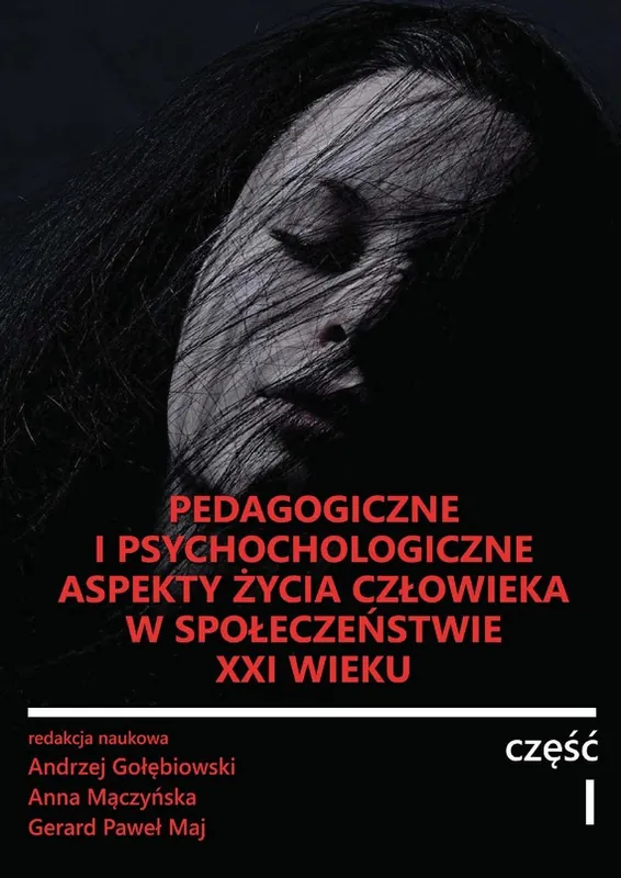 Szybka wysyłka Pedagogiczne i psychologiczne aspekty życia człowieka w społeczeństwie XXI wieku