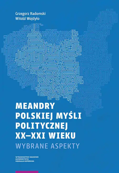 Meandry polskiej myśli politycznej XX-XXI wieku Szybka wysyłka